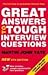 Great Answers to Tough Interview Questions