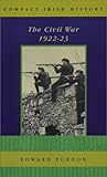 Irish Civil War 1922-23 (Compact Irish History)