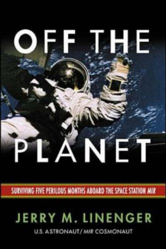Off the Planet: Surviving Five Perilous Months Aboard the Space Station Mir (Paperback)