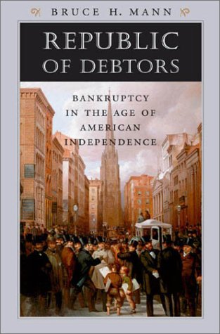 Republic of Debtors: Bankruptcy in the Age of American Independence (Hardcover)
