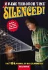 Silenced!: The 1969 Journal of Malcolm Moorie (Crime Through Time, #3)