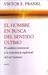 El hombre en busca del sentido ultimo: El Analisis Existencial y la Conciencia Espiritual del Ser Humano