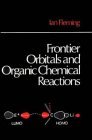 Frontier Orbitals and Organic Chemical Reactions Frontier Orbitals and Organic Chemical Reactions