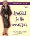 Dressed for the Occasion: What Americans Wore 1620-1970