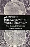 Growth and Interaction in the World Economy by Angus Maddison