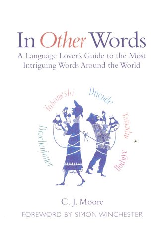 In Other Words : A Language Lover's Guide to the Most Intriguing Words Around the World (Hardcover)