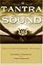 Tantra of Sound: How to Enhance Intimacy with Healing