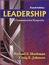 Leadership: A Communication Perspective Leadership: A Communication Perspective