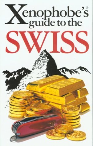 Xenophobe's Guide to Swiss (Paperback)