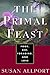The Primal Feast by Susan Allport