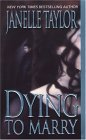 Dying to Marry by Janelle Taylor