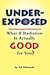 Underexposed: What If Radiation Is Actually Good for You?