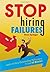 Stop Hiring Failures!