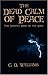 The Dead Calm Of Peace: The...