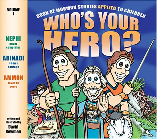 Who's Your Hero?: Book of Mormon Stories Applied to Children (Paperback)