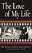 The Love My Life: The Memoirs of Howard G. Minsky