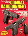 The Gun Digest Book of Combat Handgunnery, 4th Edition