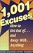 1,001 Excuses!: How to Get Out Of...and Away With...Almost Anything