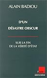 D'un désastre obscur sur la fin de la vérité d'état