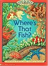 Fish, Where's That Fish? (Hide And Seek Science #3)