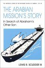 The Arabian Mission's Story: In Search of Abraham's Other Son (Historical Series of the Reformed Church in America)