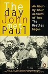 The Day John Met Paul: An Hour-By-Hour Account of How the Beatles Began
