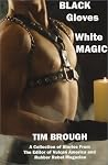 Black Gloves White Magic (A Boner Book) (Volume 0)