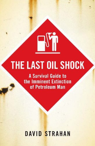 The Last Oil Shock (Paperback)