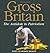 Gross Britain: The Antidote to Patriotism
