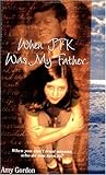 When JFK Was My Father