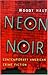 Neon Noir: Contemporary American Crime Fiction