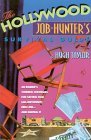 The Hollywood Job-hunter's Survival Guide (All-Important First Job and Keeping It) The Hollywood Job-hunter's Survival Guide (All-Important First Job and Keeping It)
