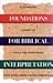 Foundations for Biblical Interpretation: A Complete Library of Tools and Resources