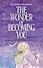 The Wonder of Becoming You by Miriam  Grossman