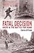 Fatal Decision: Anzio and the Battle for Rome