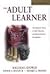 The Adult Learner, Fifth Edition by Malcolm Shepherd Knowles