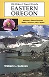 100 Hikes/Travel Guide : Eastern Oregon