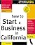 How to Start a Business in California (Legal Survival Guides)