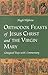 Orthodox Feasts of Jesus Christ & the Virgin Mary: Liturgical Texts With Commentary
