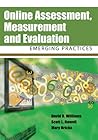 Online Assessment, Measurement And Evaluation: Emerging Practices