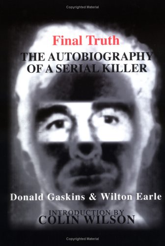 Final Truth: The Autobiography of Mass Murderer/Serial Killer Donald 'Pee Wee' Gaskins (Hardcover)