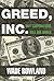 Greed, Inc. by Wade Rowland