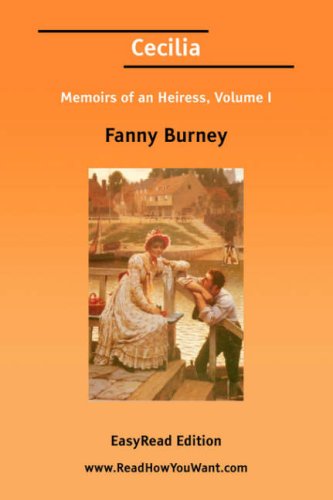 Cecilia: Memoirs of an Heiress: Easyread Edition