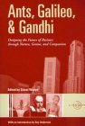 Ants, Galileo, and Gandhi: Designing the Future of Business through Nature, Genius, and Compassion