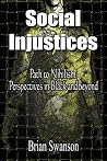 Social Injustices: Path to Nihilisim: Perspectives in Black And Beyond Social Injustices: Path to Nihilisim: Perspectives in Black And Beyond