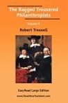 The Ragged Trousered Philanthropists Volume II [Easy Read Large Edition]