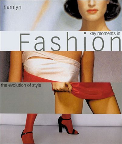 Key Moments in Fashion: The Evolution of Style (Paperback)
