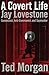 A Covert Life: Jay Loveston...