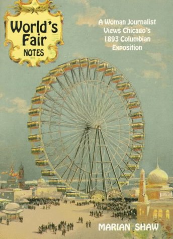 World's Fair Notes: A Woman Journalist Views Chicago's 1893 Columbian Exposition (Paperback)
