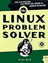 The Linux Problem Solver: Hands-On Solutions for Systems Administrators